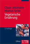 Leitzmann-Keller - Vegetarische Ernährung